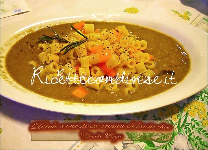 Ditali e carote su crema di lenticchie di Claudio Rega