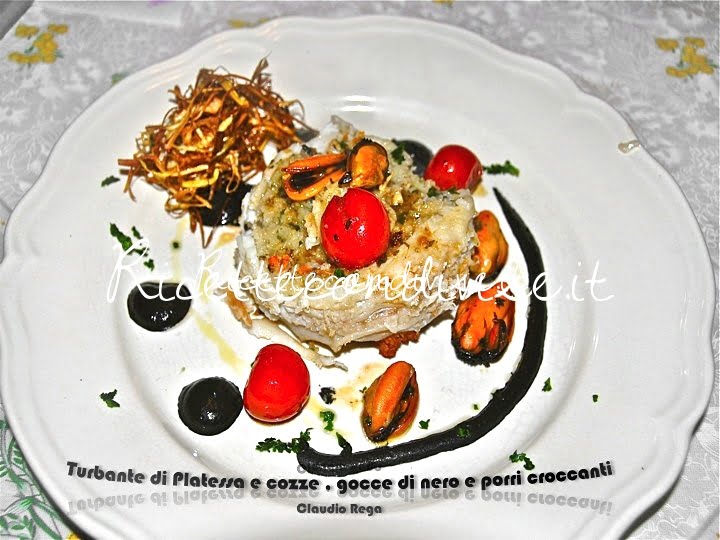 Turbante di platessa con cozze gocce di nero e porri croccanti di Claudio Rega