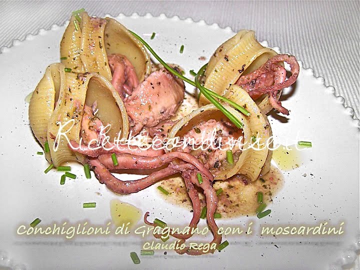 Conchiglioni di Gragnano con i moscardini di Claudio Rega