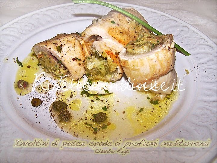 Involtini di pesce spada ai profumi mediterranei di Claudio Rega