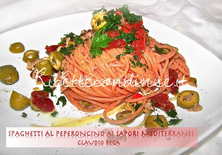 Spaghetti al peperoncino al gusto mediterraneo di Claudio Rega