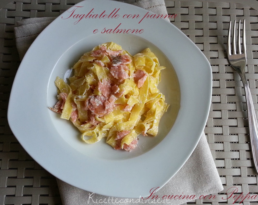 Tagliatelle con panna e salmone