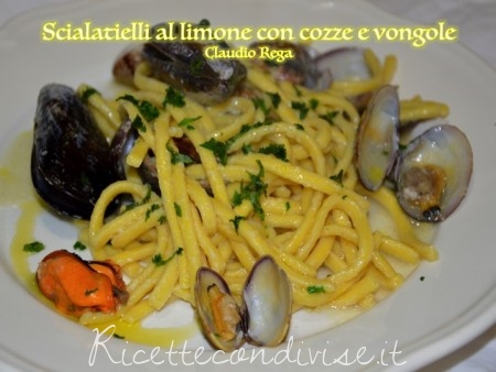 ricetta scialatielli al limone con cozze e vongole di claudio rega